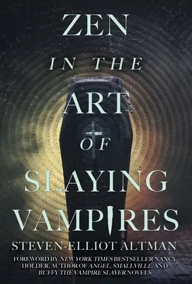 Zen in der Kunst der Vampirjagd: 25. Jahrestag der überarbeiteten Ausgabe des Autors - Zen in the Art of Slaying Vampires: 25th Anniversary Author Revised Edition