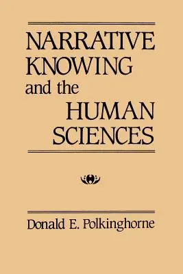 Narrative Knowing und die Humanwissenschaften - Narrative Knowing and the Human Sciences