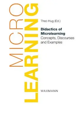 Didaktik des Microlearning: Konzepte, Diskurse und Beispiele - Didactics of Microlearning: Concepts, Discourses and Examples