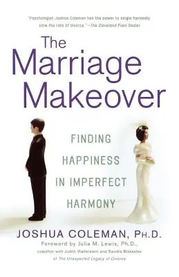 Die Umgestaltung der Ehe: Glücklich sein in unvollkommener Harmonie - The Marriage Makeover: Finding Happiness in Imperfect Harmony