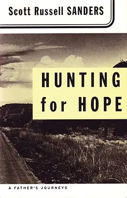 Auf der Jagd nach Hoffnung: Die Reisen eines Vaters - Hunting for Hope: A Father's Journeys