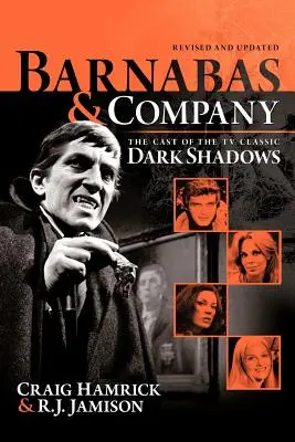 Barnabas und Co: Die Besetzung des TV-Klassikers Dark Shadows - Barnabas & Company: The Cast of the TV Classic Dark Shadows