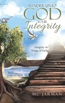 Schenke Gott deine Integrität: Integrität als Schwingen des Glaubens - Render Unto God Your Integrity: Integrity as Wings of Faith