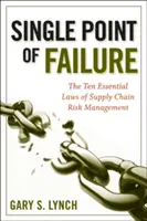 Einzelner Fehlerpunkt: Die 10 wesentlichen Gesetze des Risikomanagements in der Lieferkette - Single Point of Failure: The 10 Essential Laws of Supply Chain Risk Management