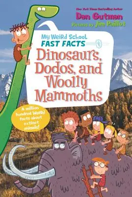 Schnelle Fakten über meine seltsame Schule: Dinosaurier, Dodos und Wollmammuts - My Weird School Fast Facts: Dinosaurs, Dodos, and Woolly Mammoths