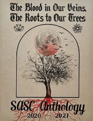 Das Blut in unseren Adern, die Wurzeln in unseren Bäumen: Eine südostasiatische Anthologie - The Blood in Our Veins, The Roots to Our Trees: A Southeast Asian Anthology