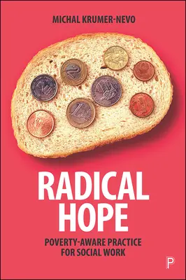 Radikale Hoffnung: Armutsbewusste Praxis für die Sozialarbeit - Radical Hope: Poverty-Aware Practice for Social Work