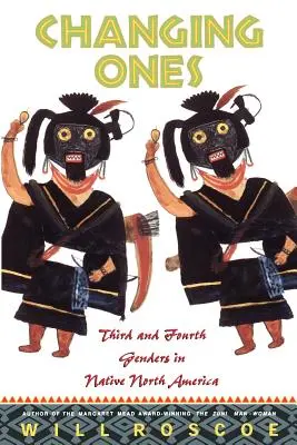 Wechselnde Geschlechter: Das dritte und vierte Geschlecht bei den Ureinwohnern Nordamerikas - Changing Ones: Third and Fourth Genders in Native North America