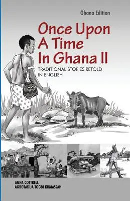 Es war einmal in Ghana. Zweite Auflage - Once Upon A Time In Ghana. Second Edition