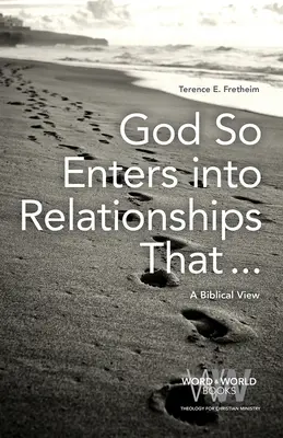 Gott geht so in Beziehungen ein, dass . . : Eine biblische Sicht - God So Enters into Relationships That . . .: A Biblical View