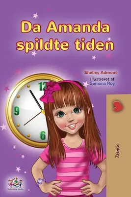 Amanda und die verlorene Zeit (Dänisches Kinderbuch) - Amanda and the Lost Time (Danish Children's Book)