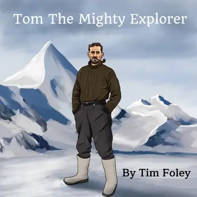 Tom Der mächtige Entdecker - Tom The Mighty Explorer