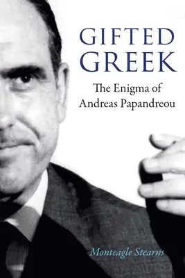 Begnadeter Grieche: Das Rätsel des Andreas Papandreou - Gifted Greek: The Enigma of Andreas Papandreou