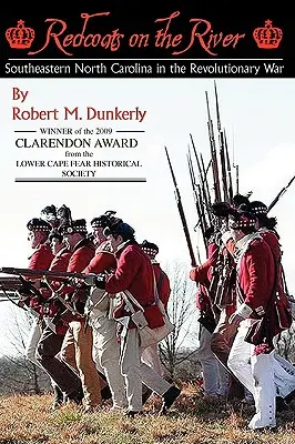 Rotröcke am Fluss: Der Südosten North Carolinas im Revolutionskrieg - Redcoats on the River: Southeastern North Carolina in the Revolutionary War