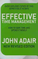 Effektives Zeitmanagement (überarbeitete Ausgabe) - Wie man Zeit spart und sie sinnvoll nutzt - Effective Time Management (Revised edition) - How to save time and spend it wisely