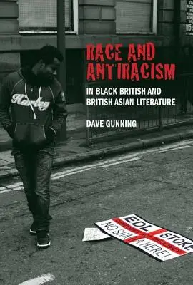 Ethnie und Antirassismus in der schwarzen britischen und britisch-asiatischen Literatur - Race and Antiracism in Black British and British Asian Literature