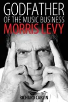 Der Pate des Musikgeschäfts: Morris Levy - Godfather of the Music Business: Morris Levy