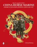 China Horse Marine: John R. Angstadt U.S.M.C. Amerikanische Gesandtschaft, Peiping China, 1934-1937 - China Horse Marine: John R. Angstadt U.S.M.C. American Legation, Peiping China, 1934-1937