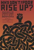 Warum erheben sich die Armen nicht? Die Organisation des Widerstands im einundzwanzigsten Jahrhundert - Why Don't the Poor Rise Up?: Organizing the Twenty-First Century Resistance