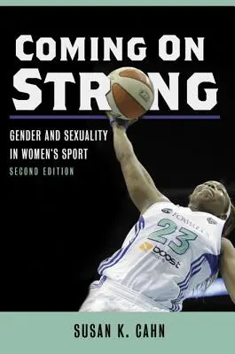 Starkes Auftreten: Geschlecht und Sexualität im Frauensport - Coming on Strong: Gender and Sexuality in Women's Sport