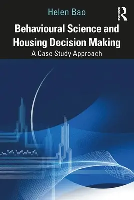 Verhaltenswissenschaft und Entscheidungsfindung im Wohnungswesen: Ein Fallstudien-Ansatz - Behavioural Science and Housing Decision Making: A Case Study Approach