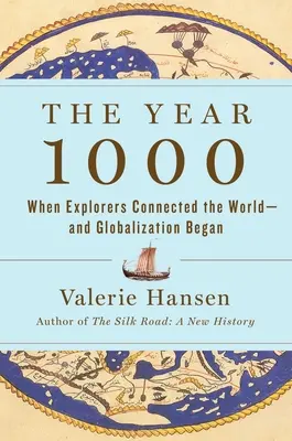 Das Jahr 1000: Als Entdecker die Welt verbanden - und die Globalisierung begann - The Year 1000: When Explorers Connected the World--And Globalization Began