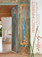 Gesehen - ungesehen: Natürliches Wohndesign auf Bali - Seen - Unseen: Embracing Natural Home Design in Bali