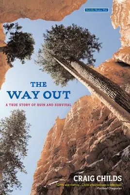 Der Ausweg: Eine wahre Geschichte von Ruin und Überleben - The Way Out: A True Story of Ruin and Survival