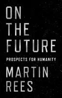 Über die Zukunft: Aussichten für die Menschheit - On the Future: Prospects for Humanity