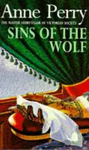 Die Sünden des Wolfes (William Monk Mystery, Buch 5) - Ein tödlicher Mörder verfolgt eine viktorianische Familie in diesem fesselnden Krimi - Sins of the Wolf (William Monk Mystery, Book 5) - A deadly killer stalks a Victorian family in this gripping mystery