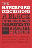 Die Haverford-Diskussionen: Ein schwarzes integrationspolitisches Manifest für Rassengerechtigkeit - The Haverford Discussions: A Black Integrationist Manifesto for Racial Justice