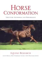 Pferdekonstitution: Struktur, Gesundheit und Leistung - Horse Conformation: Structure, Soundness, And Performance