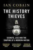 Die Geschichtsdiebinnen: Geheimnisse, Lügen und die Formung einer modernen Nation - The History Thieves: Secrets, Lies and the Shaping of a Modern Nation