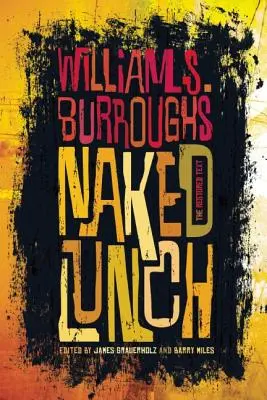 Naked Lunch: Der restaurierte Text - Naked Lunch: The Restored Text