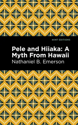 Pele und Hiiaka: Ein Mythos aus Hawaii - Pele and Hiiaka: A Myth from Hawaii
