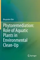 Phytosanierung: Die Rolle von Wasserpflanzen bei der Umweltsanierung - Phytoremediation: Role of Aquatic Plants in Environmental Clean-Up