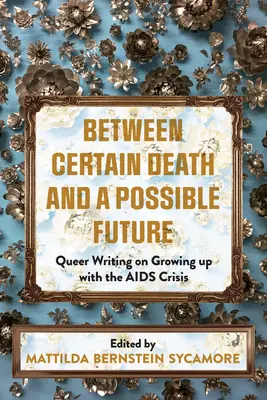 Zwischen dem sicheren Tod und einer möglichen Zukunft: Queer Writing über das Aufwachsen mit der AIDS-Krise - Between Certain Death and a Possible Future: Queer Writing on Growing Up with the AIDS Crisis