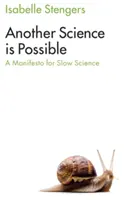 Eine andere Wissenschaft ist möglich: Ein Manifest für eine langsame Wissenschaft - Another Science Is Possible: A Manifesto for Slow Science