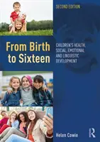 Von der Geburt bis zum sechzehnten Lebensjahr: Gesundheit, soziale, emotionale und sprachliche Entwicklung von Kindern - From Birth to Sixteen: Children's Health, Social, Emotional and Linguistic Development