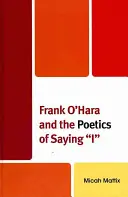 Frank O'Hara und die Poetik des Ich-Sagens