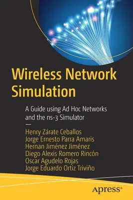 Simulation drahtloser Netzwerke: Ein Leitfaden zur Verwendung von Ad-hoc-Netzwerken und dem Ns-3-Simulator - Wireless Network Simulation: A Guide Using Ad Hoc Networks and the Ns-3 Simulator