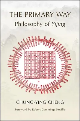 Der Primäre Weg: Die Philosophie des Yijing - The Primary Way: Philosophy of Yijing