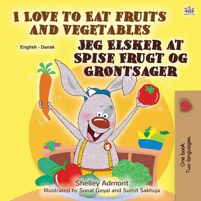 I Love to Eat Fruits and Vegetables (Englisch Dänisch Zweisprachiges Buch für Kinder) - I Love to Eat Fruits and Vegetables (English Danish Bilingual Book for Kids)