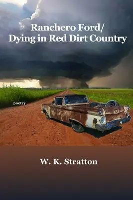 Ranchero Ford/Sterben im Land des roten Drecks - Ranchero Ford/Dying in Red Dirt Country