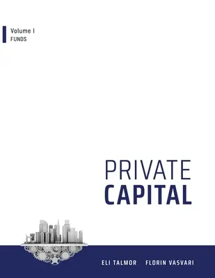 Privates Kapital: Band I - Fonds - Private Capital: Volume I - Funds