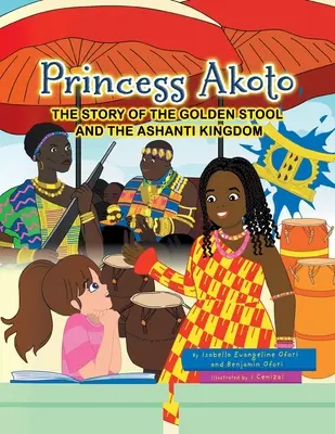 Prinzessin Akoto: Die Geschichte des Goldenen Stuhls und des Königreichs Ashanti - Princess Akoto: The Story of the Golden Stool and the Ashanti Kingdom