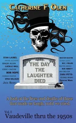 Der Tag, an dem das Lachen starb, Band 1: Vaudeville in den 1950er Jahren - The Day the Laughter Died Volume 1: Vaudeville Through The 1950s