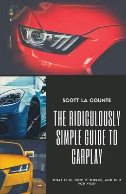 Der verblüffend einfache Leitfaden zu CarPlay: Was es ist, wie es funktioniert und ob es etwas für Sie ist - The Ridiculously Simple Guide to CarPlay: What It Is, How It Works, and Is It For You