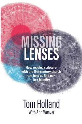 Fehlende Linsen: Wie das Lesen der Heiligen Schrift mit der Kirche des ersten Jahrhunderts uns helfen kann, unsere verlorene Identität zu finden - Missing Lenses: How reading scripture with the first century church can help us find our lost identity