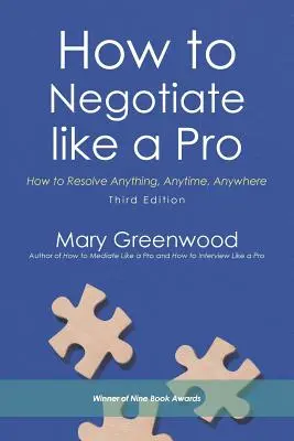 Verhandeln wie ein Profi: Wie man alles löst, jederzeit und überall - How to Negotiate like a Pro: How to Resolve Anything, Anytime, Anywhere